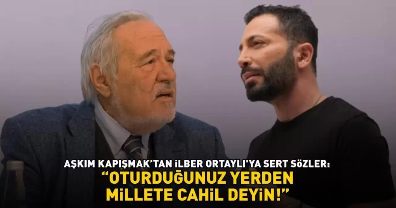 Aşkım Kapışmak'tan İlber Ortaylı'ya Sert Eleştiri: "Bu Akıl Vermeler Yeter!"