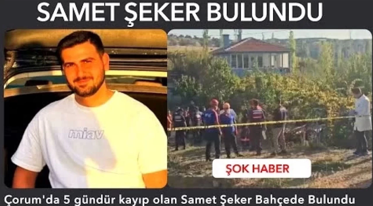 Müge Anlı’da Çorum'da kaybolan Samet Şeker’in cansız bedeni bulundu: Şüpheli ölümün detayları ortaya çıkıyor