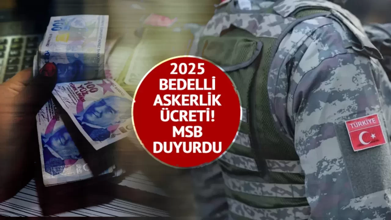 2025 Bedelli Askerlik Ücretinde Artış: Kimler Yararlanabilir?