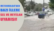 Meteoroloji'den bazı kentlere şiddetli sağanak ve heyelan uyarısı