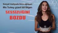 Miss Turkey güzeli İdil Bilgen'den kendisini aşağılayanlara sert yanıt