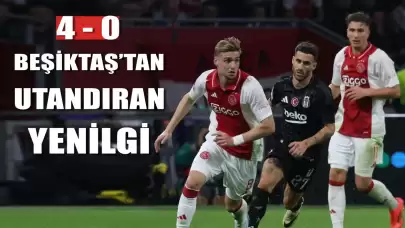 Beşiktaş'tan Ajax karşısında kahreden mağlubiyet!..