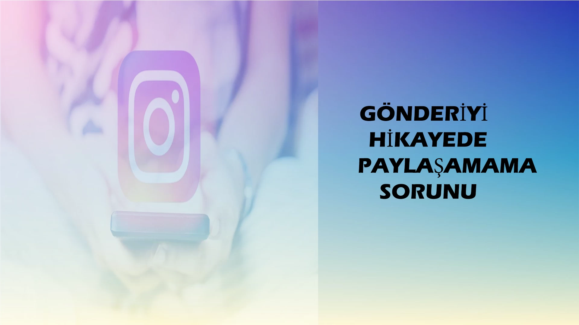 Instagram’da Gönderiyi Hikayede Paylaşamıyorum Sorunu: Nedenleri ve Çözüm Yolları